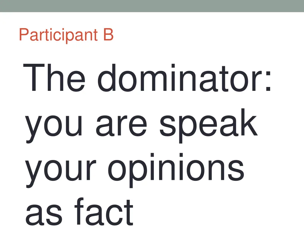 participant b the dominator you are speak your