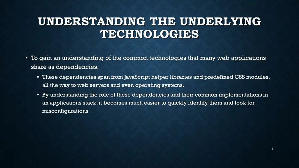 understanding the underlying technologies