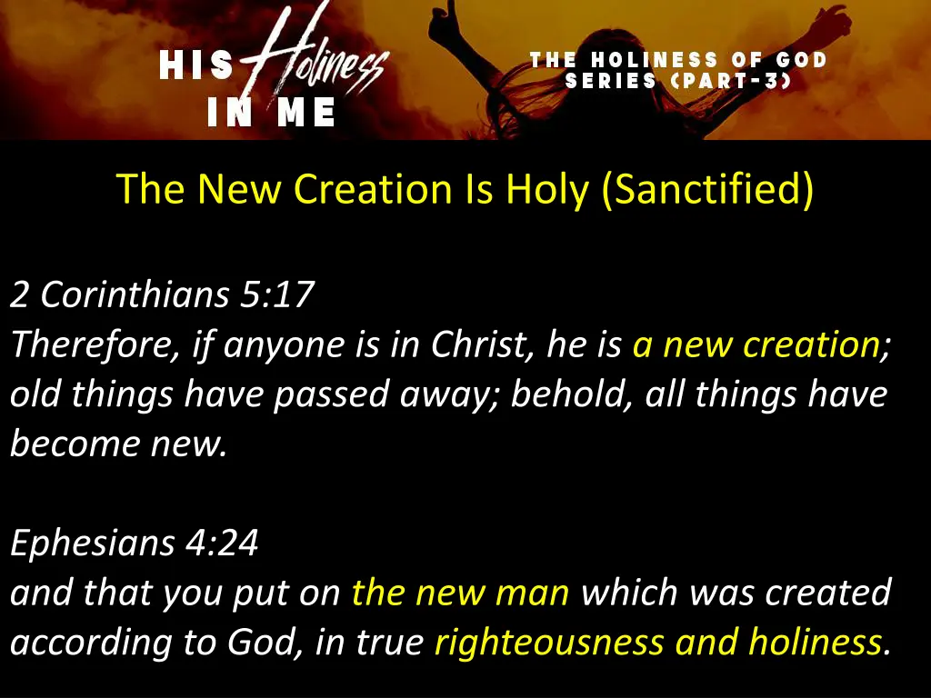 the new creation is holy sanctified