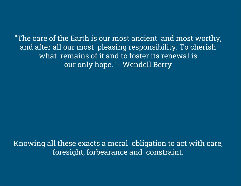 the care of the earth is our most ancient