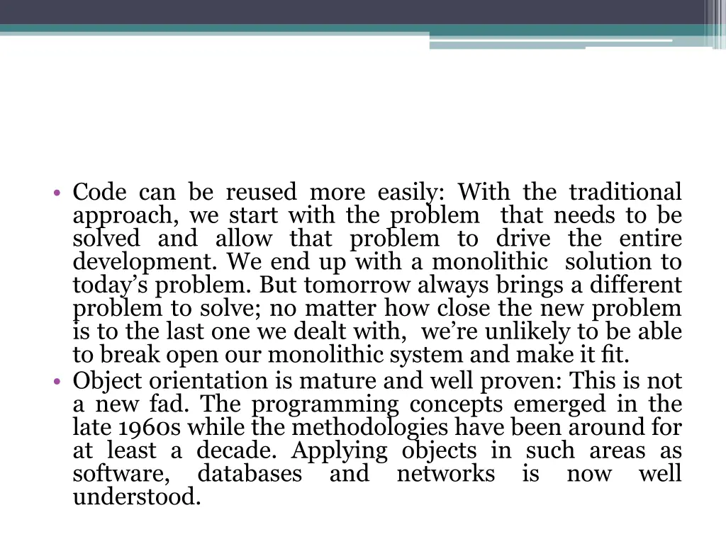 code can be reused more easily with