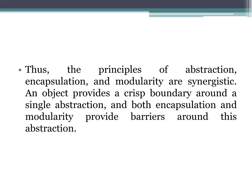 thus encapsulation and modularity are synergistic