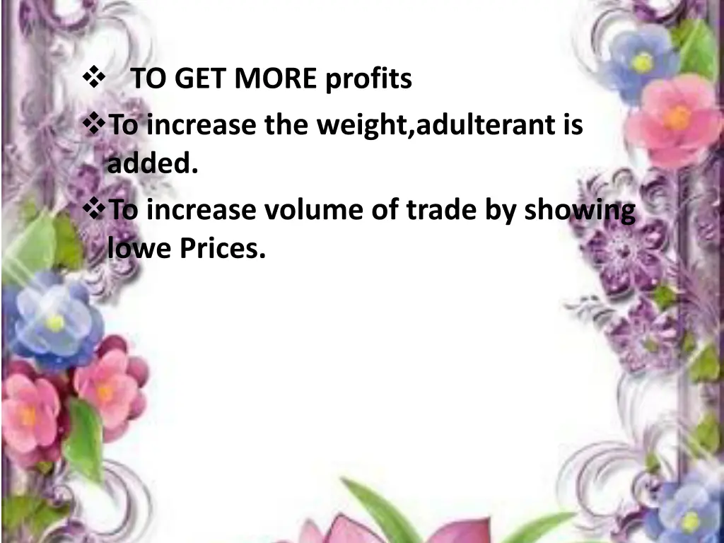 to get more profits to increase the weight