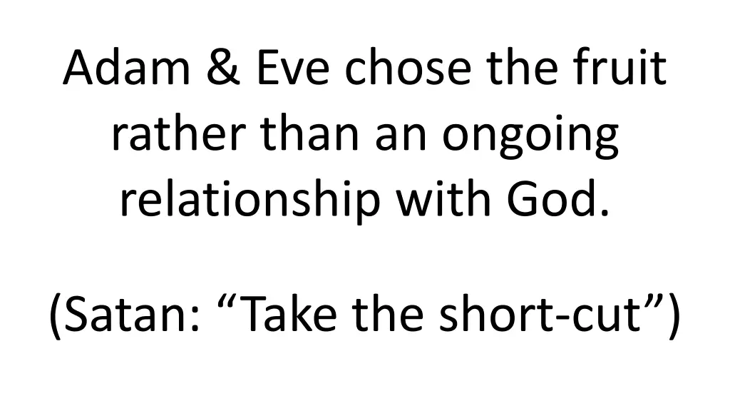 adam eve chose the fruit rather than an ongoing