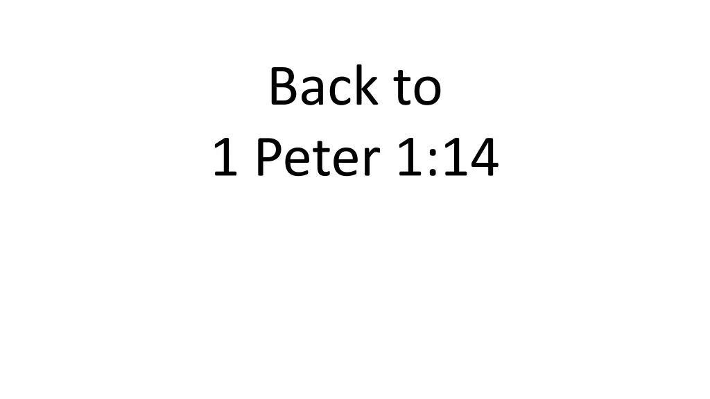 back to 1 peter 1 14