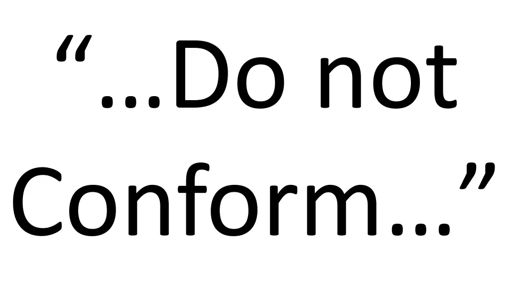 do not conform