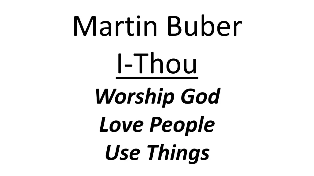 martin buber i thou worship god love people