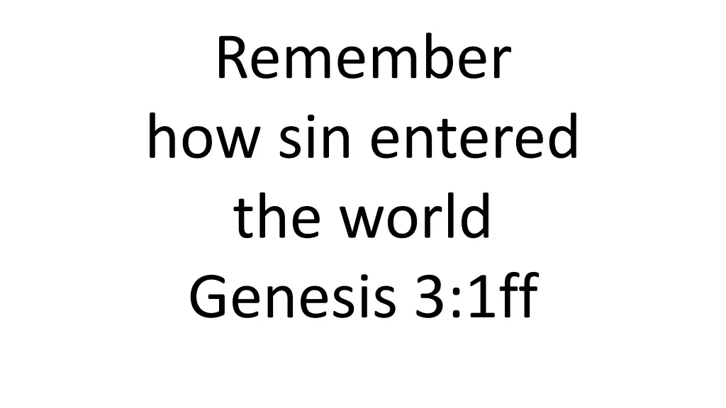 remember how sin entered the world genesis 3 1ff