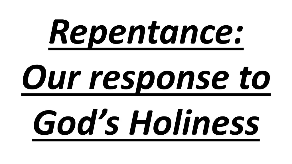 repentance our response to god s holiness