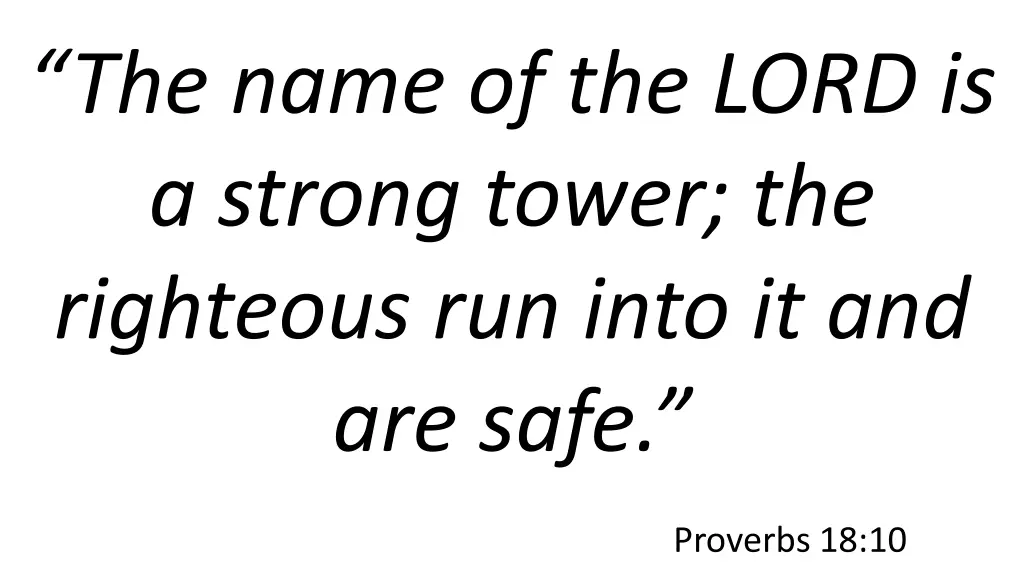 the name of the lord is a strong tower