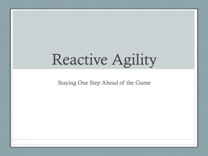 reactive agility