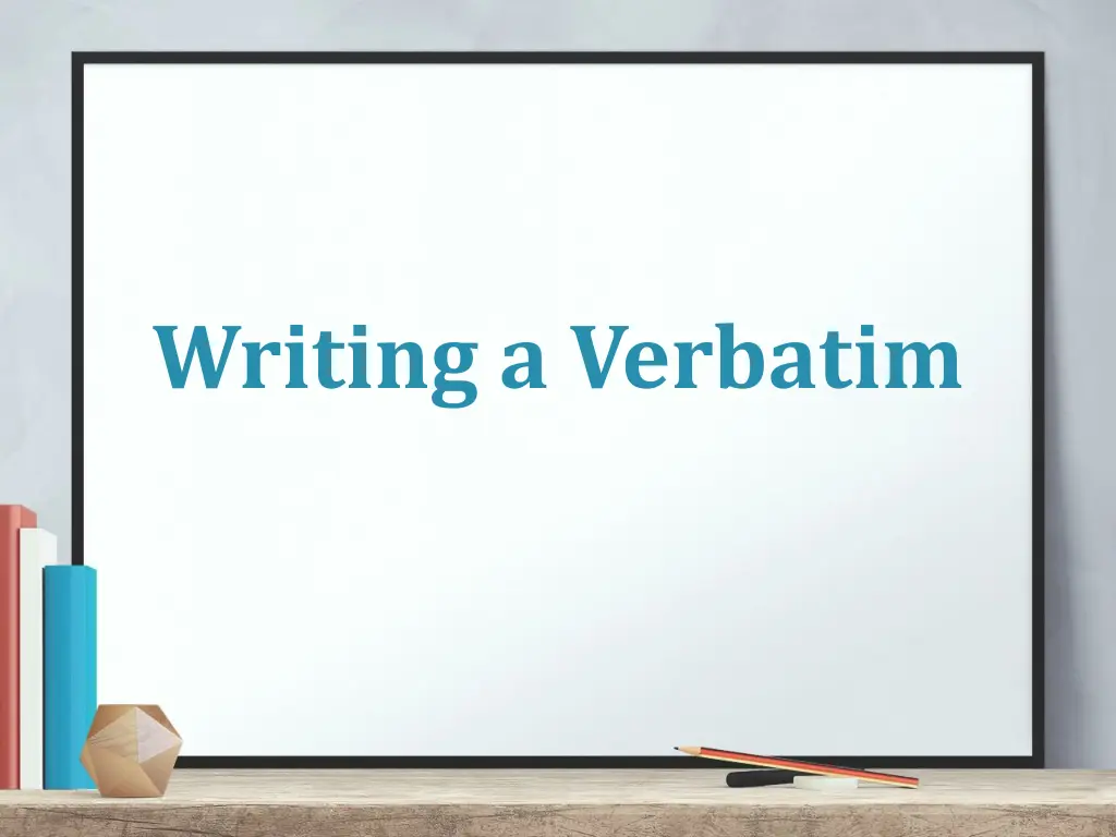 writing a verbatim