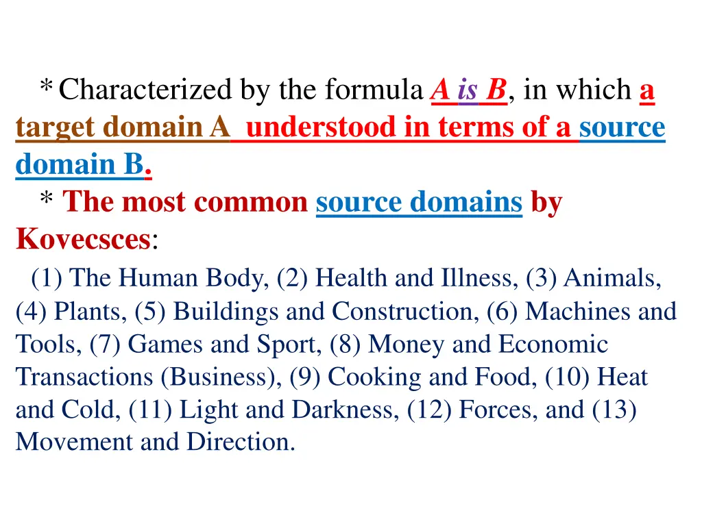 characterized by the formula a is b in which