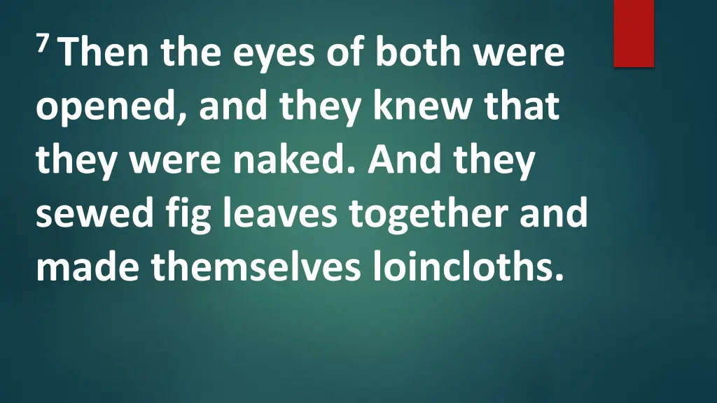 7 then the eyes of both were opened and they knew 1