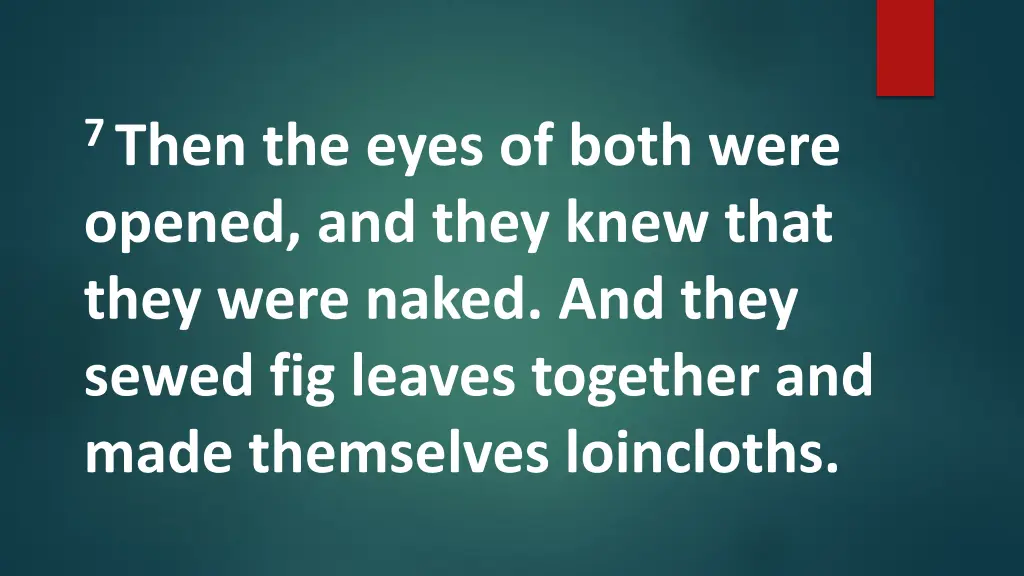 7 then the eyes of both were opened and they knew
