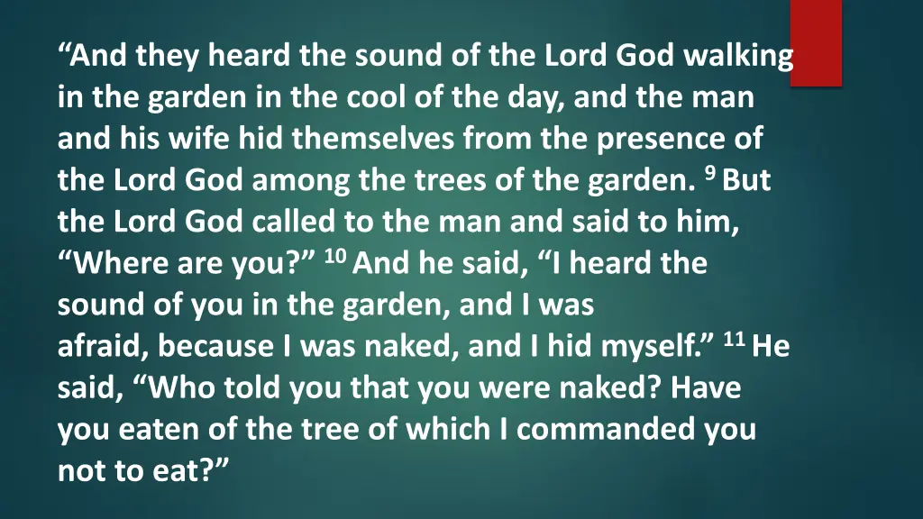 and they heard the sound of the lord god walking