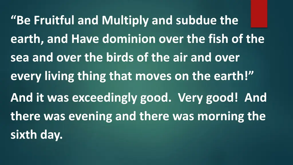 be fruitful and multiply and subdue the earth