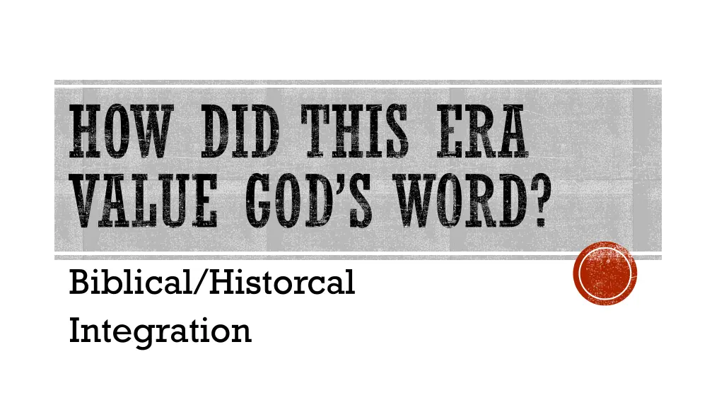 how did this era value god s word biblical