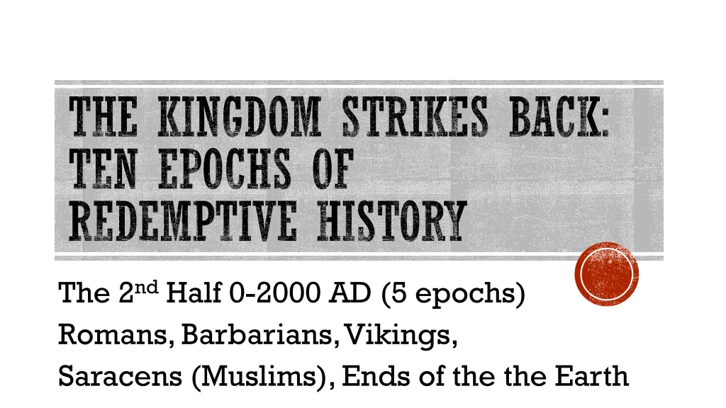 the kingdom strikes back ten epochs of redemptive 1