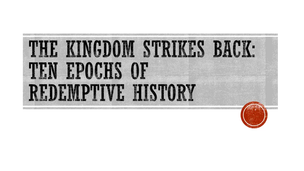 the kingdom strikes back ten epochs of redemptive