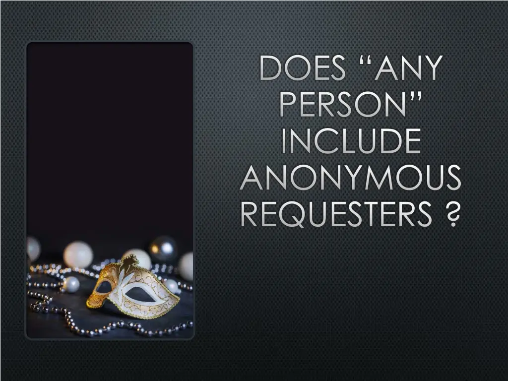 does any person include anonymous requesters