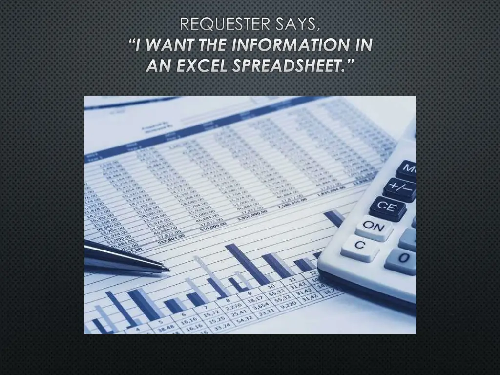requester says i want the information in an excel