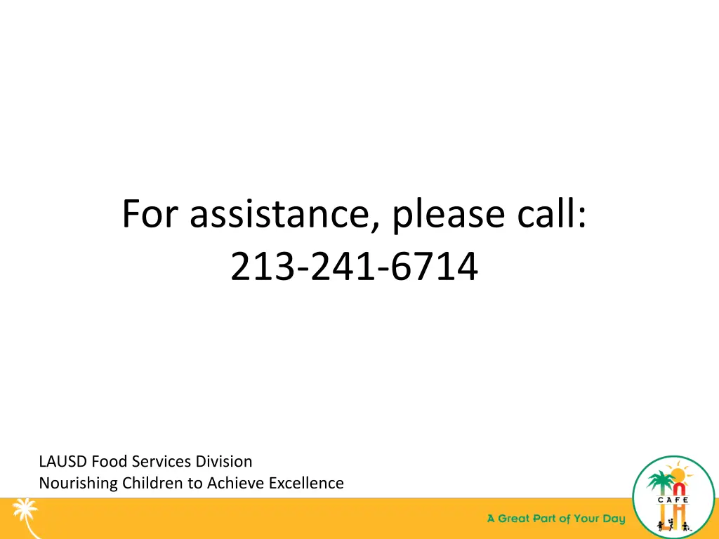 for assistance please call 213 241 6714