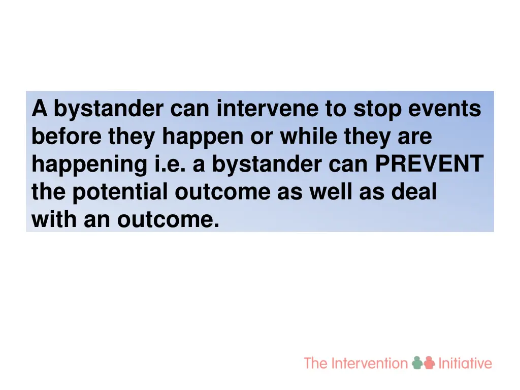 a bystander can intervene to stop events before