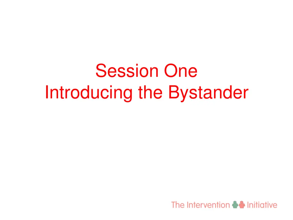 session one introducing the bystander