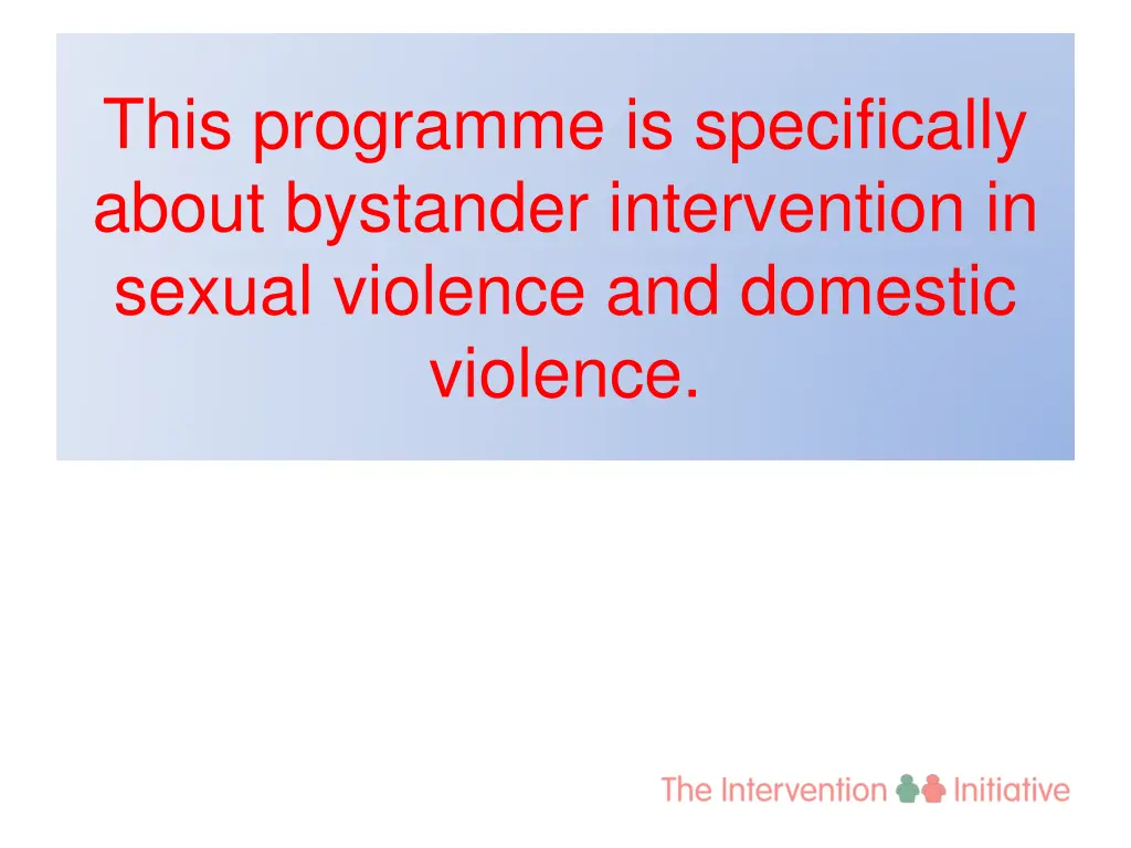 this programme is specifically about bystander