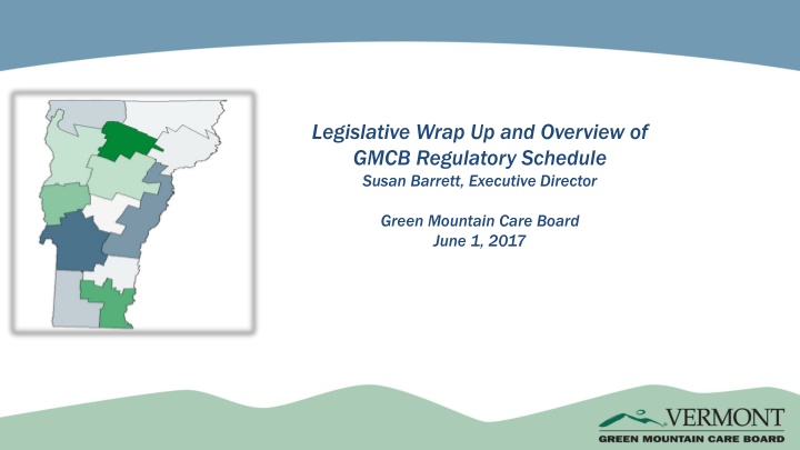 legislative wrap up and overview of gmcb