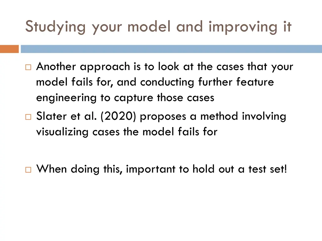 studying your model and improving it