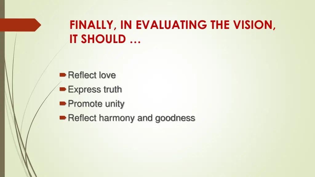 finally in evaluating the vision it should