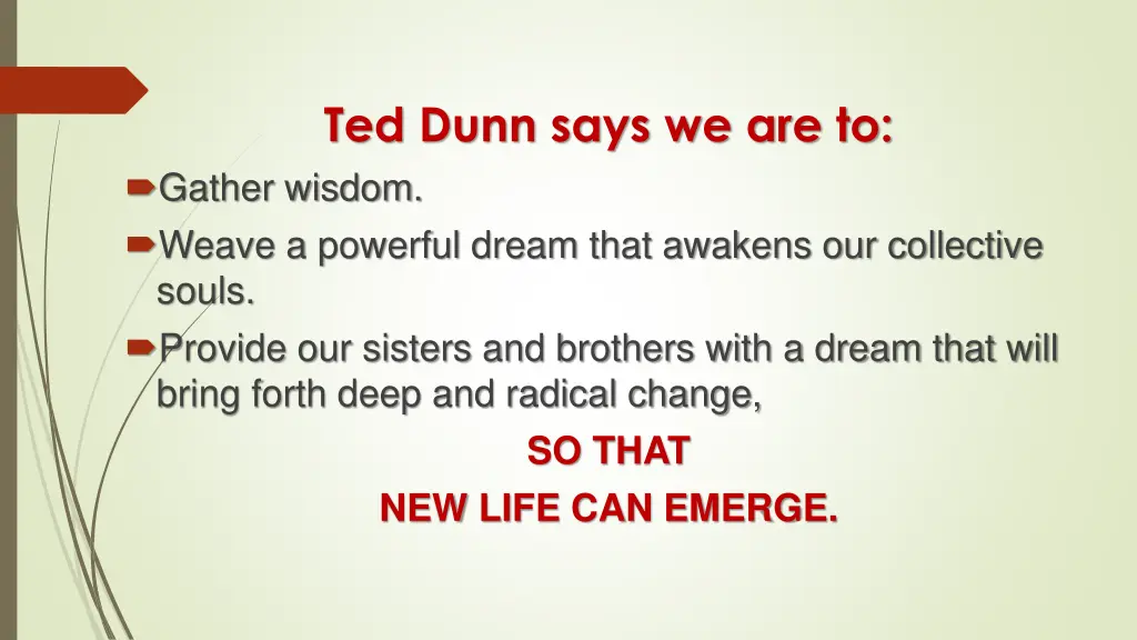 ted dunn says we are to gather wisdom weave