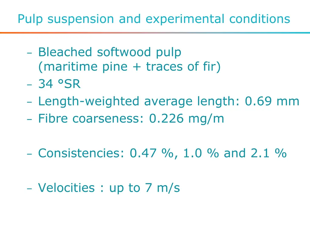 pulp suspension and experimental conditions