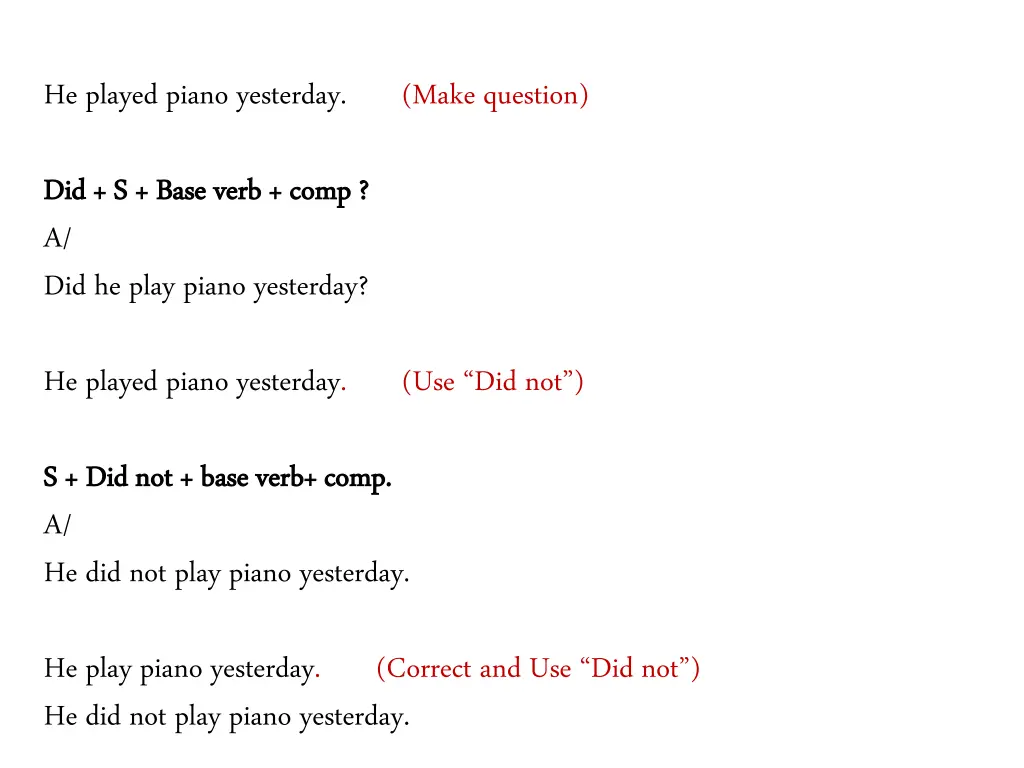 he played piano yesterday make question