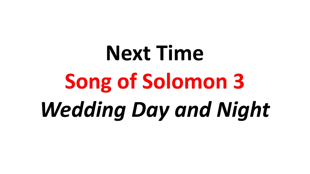 next time song of solomon 3 wedding day and night