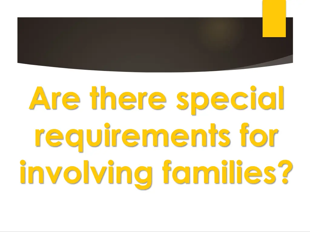 are there special requirements for involving