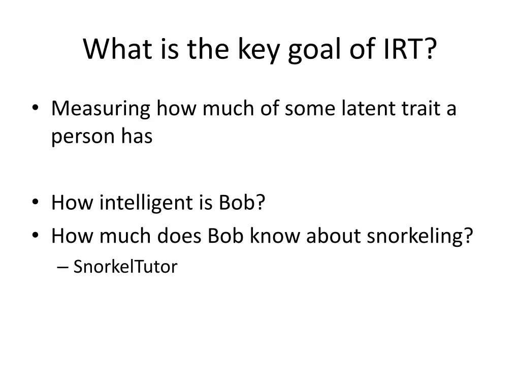 what is the key goal of irt 1