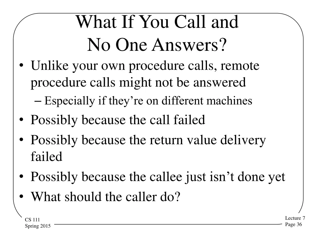what if you call and no one answers unlike your