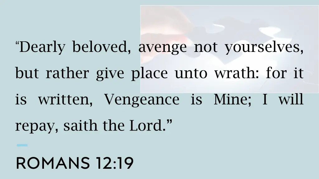 dearly beloved avenge not yourselves