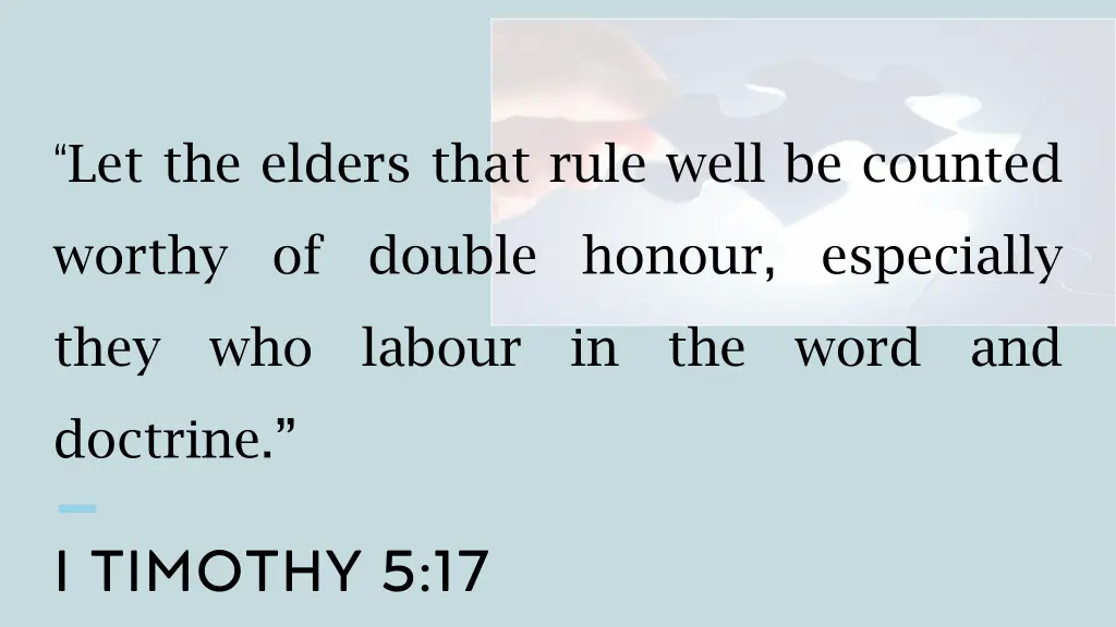 let the elders that rule well be counted