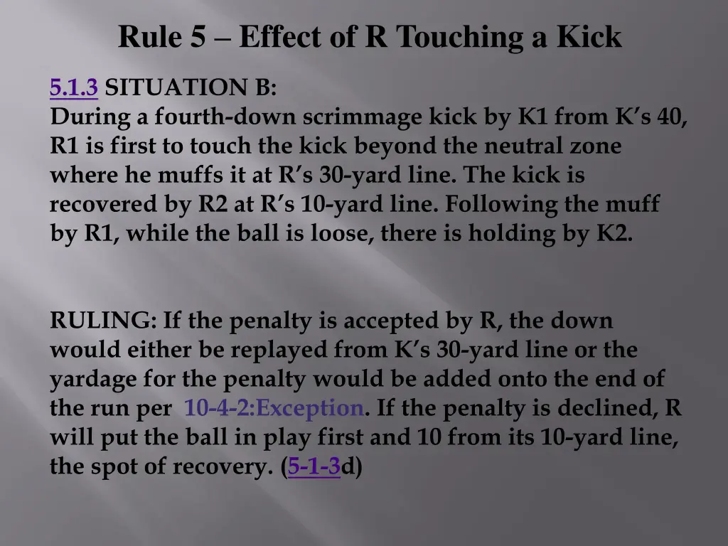 rule 5 effect of r touching a kick