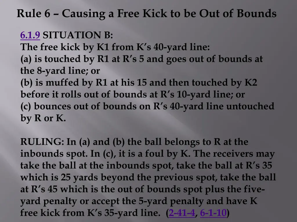 rule 6 causing a free kick to be out of bounds