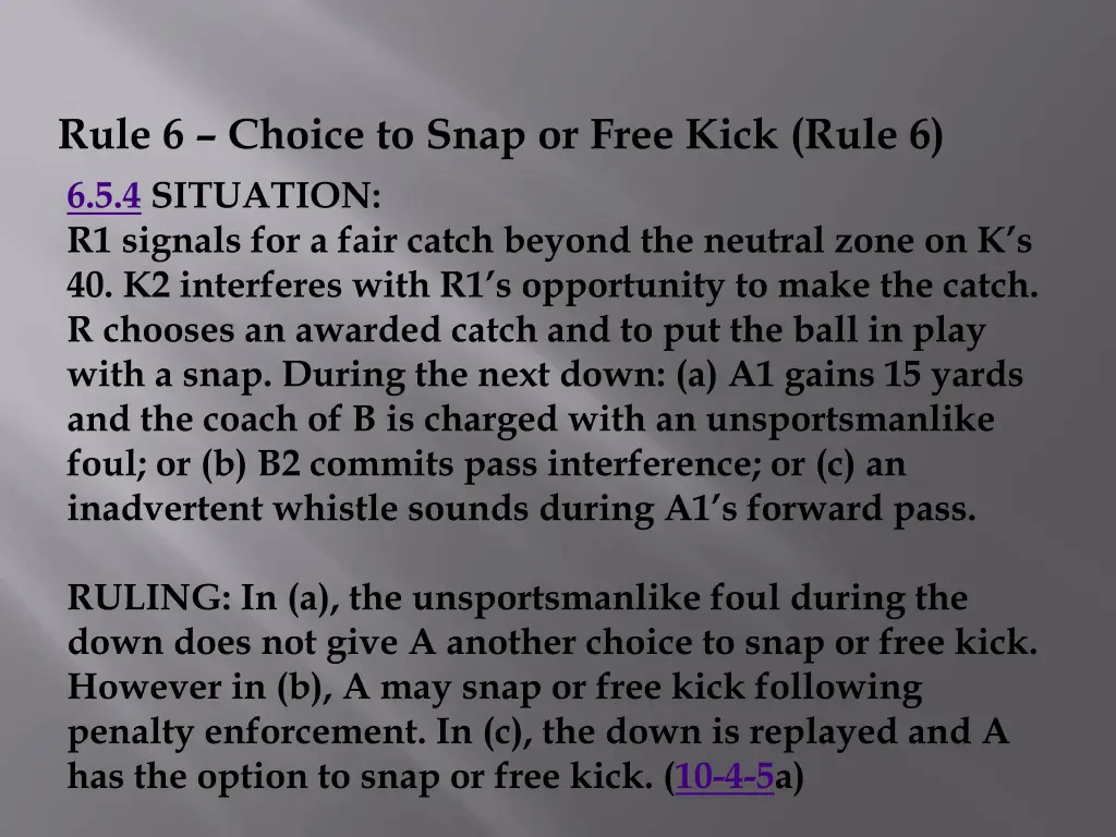 rule 6 choice to snap or free kick rule 6