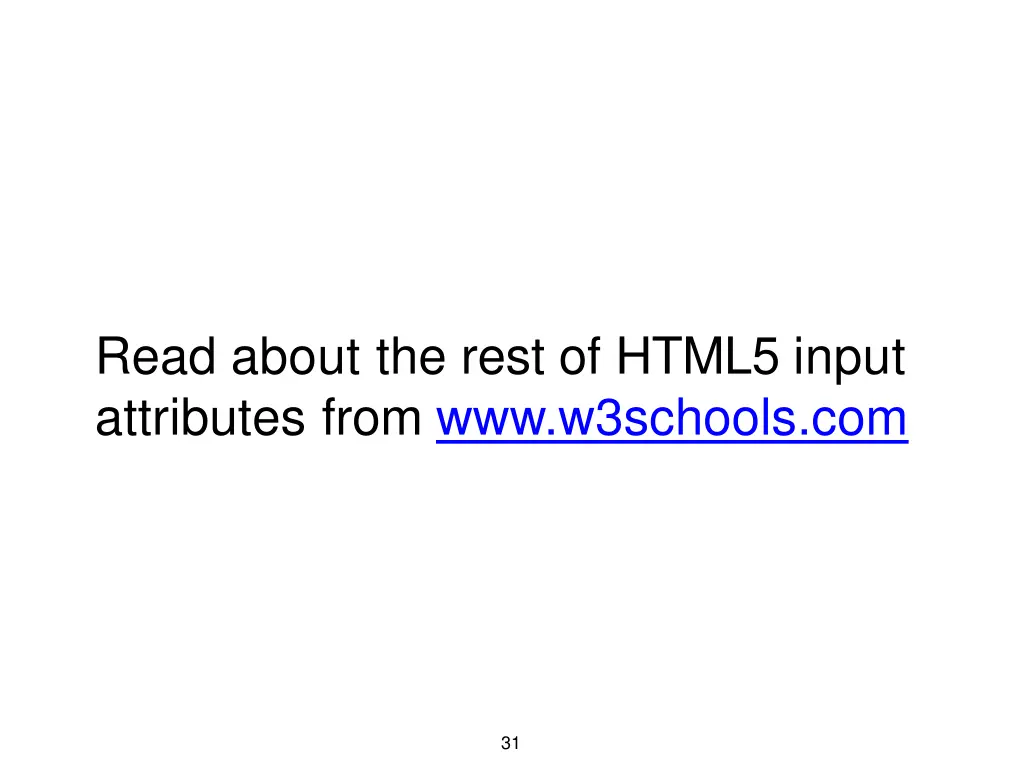 read about the rest of html5 input attributes