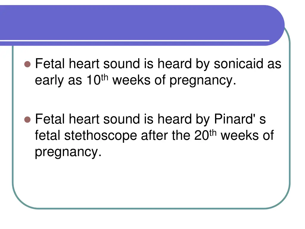 fetal heart sound is heard by sonicaid as early
