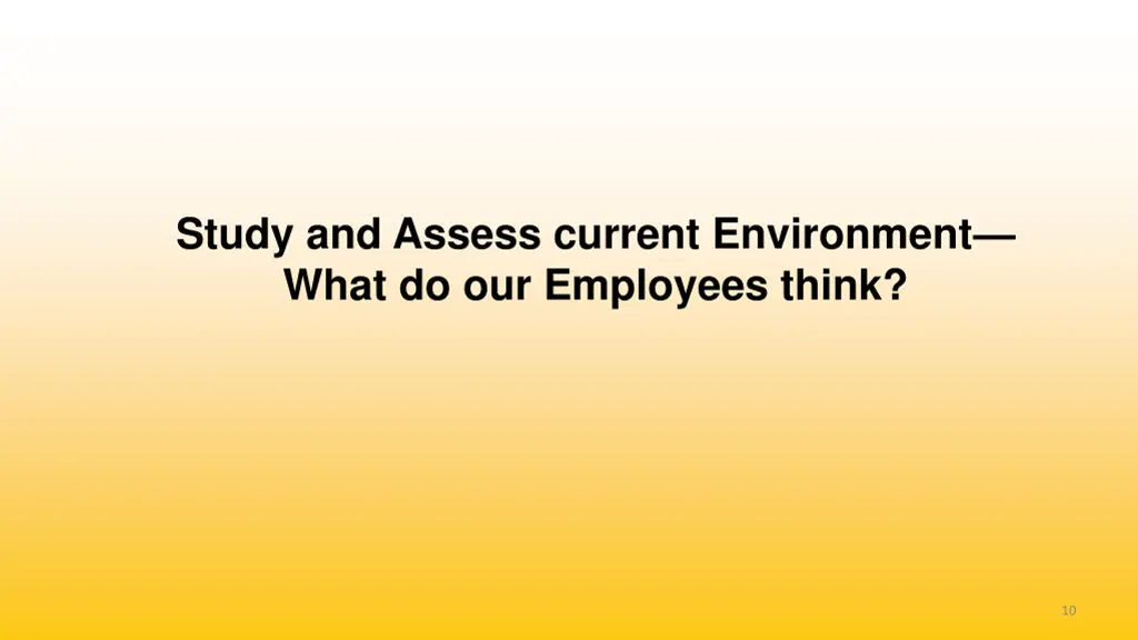study and assess current environment what