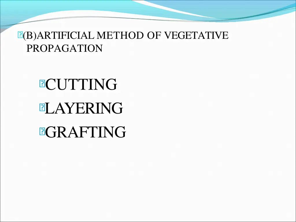 b artificial method of vegetative propagation