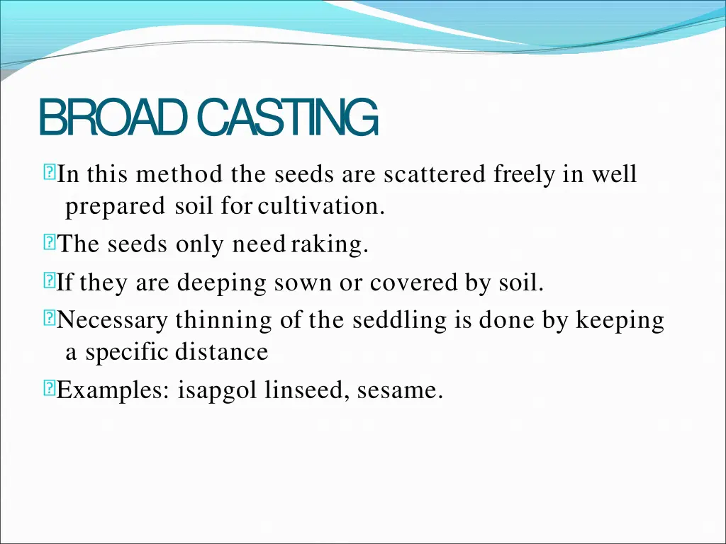 broadcasting in this method the seeds